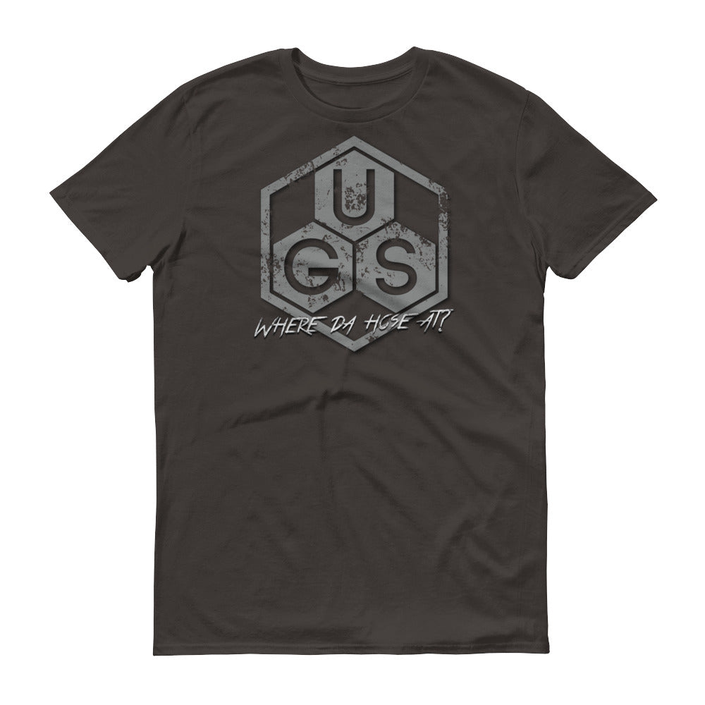UGS "Where da hose at?" Short-Sleeve T-Shirt